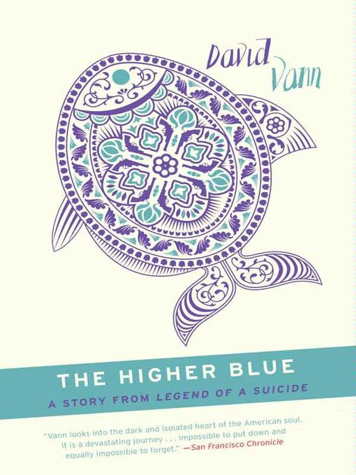 Title details for The Higher Blue by David Vann - Available